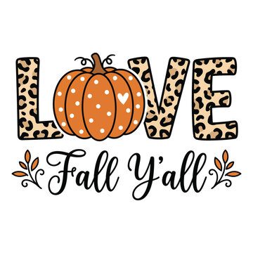 Love Fall Yall Leopard Pumpkin Typography Autumn Quote Vector Illustration
