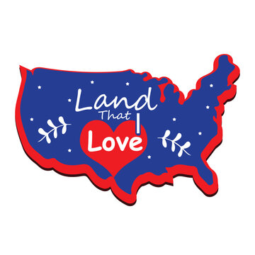 Land That I Love &ndash; Patriotic 4th of July USA Independence Day Vintage Typography T-Shirt Design