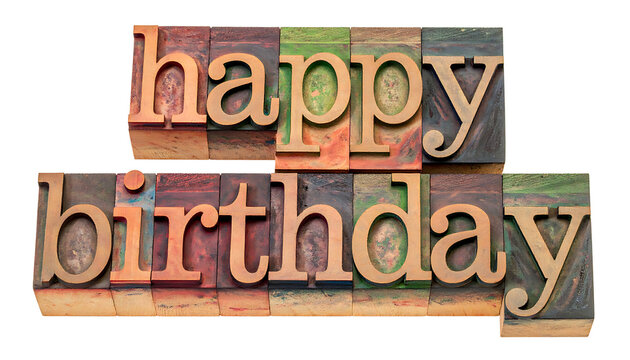 Vintage letterpress happy birthday greeting, antique wooden typeset spelling celebration message on textured background, retro party announcement