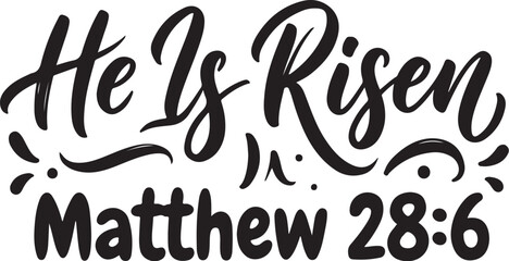 Obraz premium He Is Risen Matthew 28:6 Bible verse typography. Easter religious quote hand lettering. Christian scripture calligraphy. Resurrection Sunday quote vector illustration. Black and white minimalist gospe