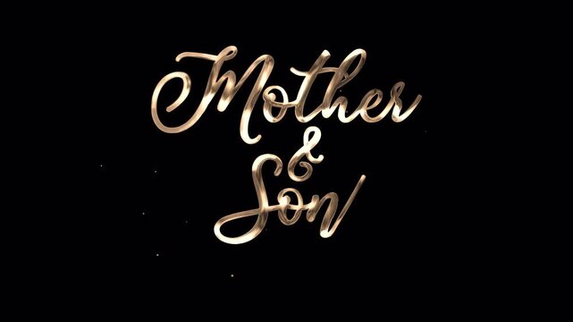 Mother & Son Gold Luxury Handwriting Animation with flowing elegant strokes rendered in 4K resolution transparent background