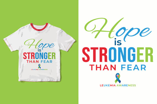 Leukemia awareness tshirt and poster design with hope message  leukemia ribbon