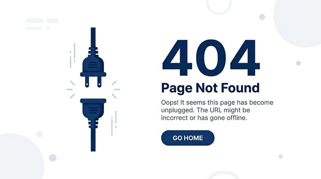 Website 404 error page design concept with disconnected power plug symbol page not found message and go home button for digital connectivity issues