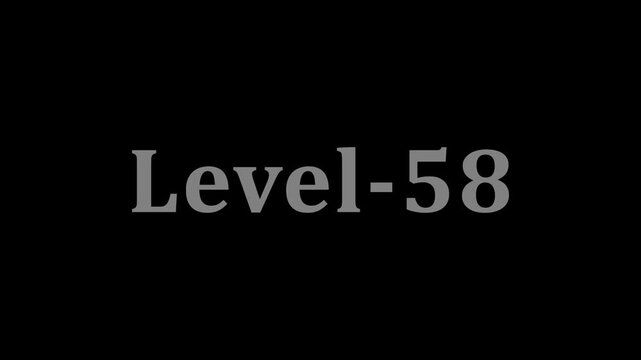 Level 58 text on black background motion graphic.