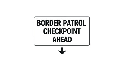 Obraz premium Border Patrol Checkpoint Ahead Sign with Arrow Warning