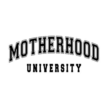 Motherhood University arched varsity svg cut file. Isolated vector illustration.