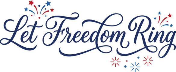 Let freedom ring patriotic typography with fireworks and stars silhouette © Shakil