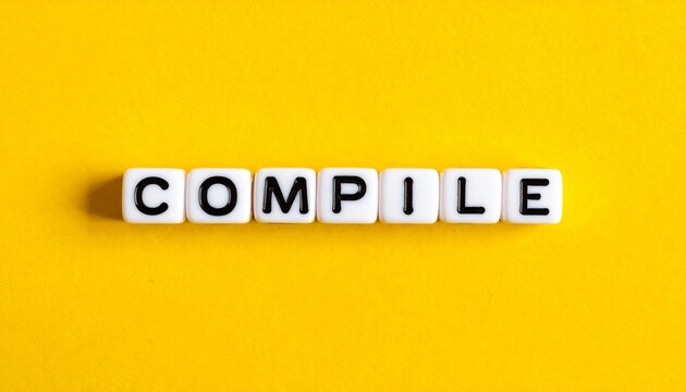 Seven white cubes with black letters spelling &ldquo;COMPILE&rdquo; arranged horizontally on bright yellow background, strong contrast between white cubes and vivid yellow backdrop, visually symbolizing compiling