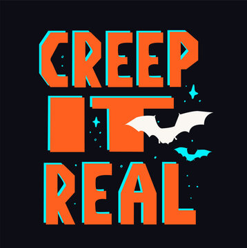 Creep it real Halloween neon lettering SVG, groovy 70s spooky typography vector, retro heavy sans phrase with bats and stars for t-shirt sublimation and stickers