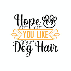 Obraz premium Hope you like dog hair
