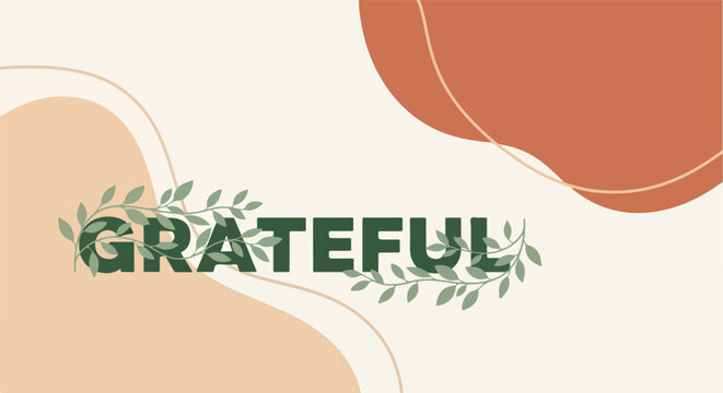 Grateful Typography Design. Inspirational Quote Art. Minimalist Earth Tone Illustration. Social Media