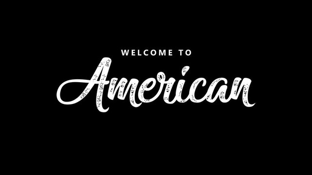 Welcome to American text animation on black background