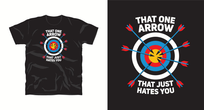 That one arrow that just hates you funny archery t-shirt design with messy target.