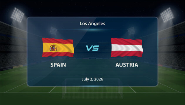 Spain vs Austria Soccer Match in Los Angeles on July 2, 2026