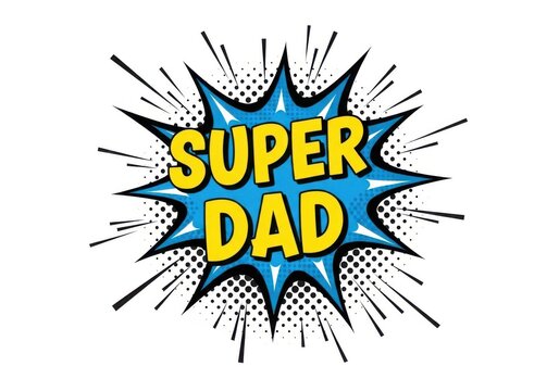 Super dad comic book style illustration with yellow text on blue background