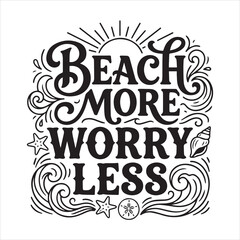 Fototapeta premium Beach more worry less inspirational quote with decorative elements