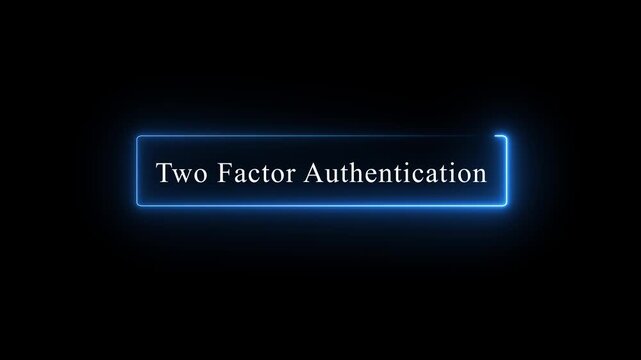 Dynamic two factor authentication neon glowing text animation with modern cyber security interface for digital identity protection and secure online login verification systems concept