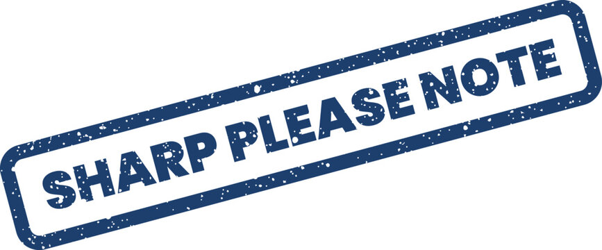 Rectangular rubber stamp design with text sharp please note in grunge style for professional communication