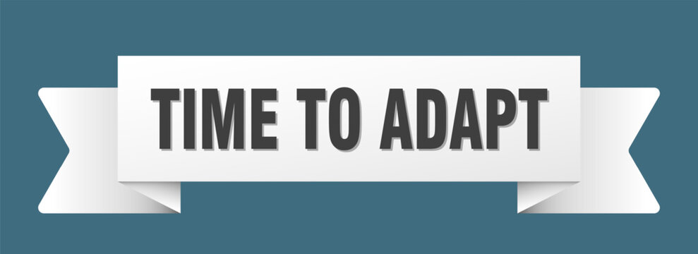 time to adapt ribbon isolated on transparent background. time to adapt ribbon