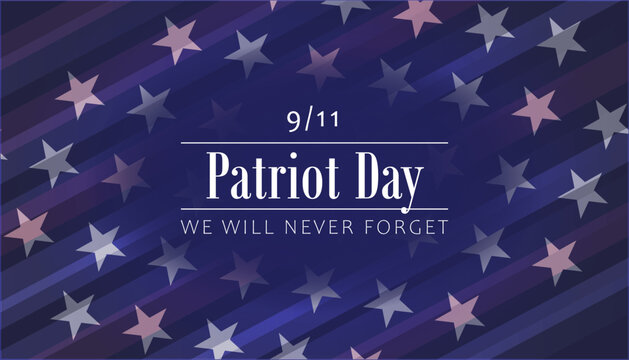 A stars and stripes background mimicking the American Flag and the text "9/11 - Patriot Day - We Will Never Forget"