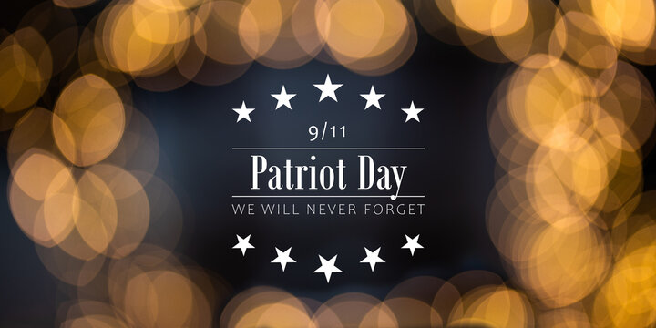 Text "9/11 - Patriot Day - We Will Never Forget" on a celebratory bokeh lights background.