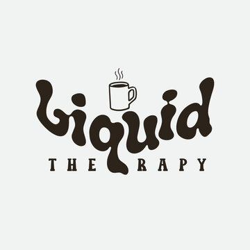 Liquid therapy typography with a coffee mug icon in retro fluid groovy style isolated on white background, vector illustration.