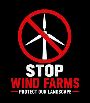 Stop wind farms protect our landscape, renewable energy debate symbol for landscape conservation