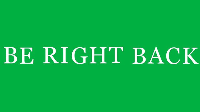 A green sign with white text "Be Right Back"