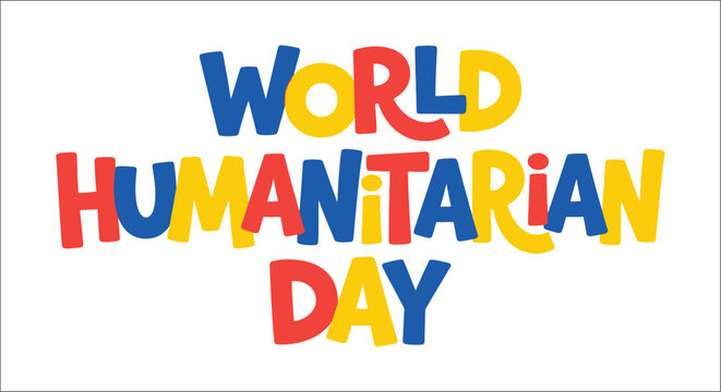 World humanitarian day typography on a white background colorful lettering and bold design aid altruism assistance charity community compassion donation empathy equality event global goodwill