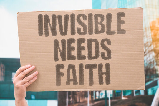 "Invisible needs faith" Patients need trust from their doctors. TRUST. DOCTORS. PATIENTS. FAITH. NEED.