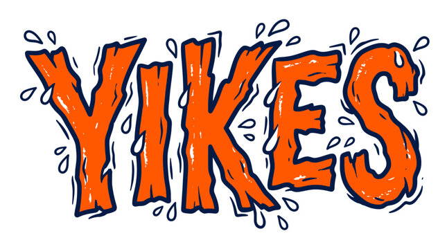 Yikes Expression: The word Yikes is rendered in a distressed, blocky font, suggesting shock and surprise, with droplets of sweat or water emphasizing the feeling of anxiety.