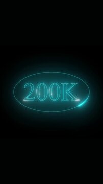 Neon glowing light blue 200k sign animation inside oval border isolated on black background for social media milestone celebration footage or digital graphic motion element.