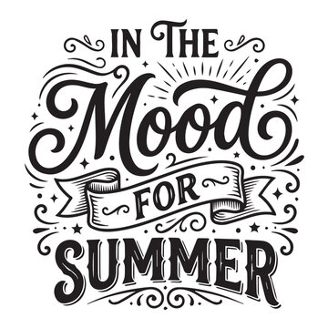 In the mood for summer inspirational quote typography