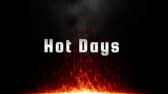 Hot days text animation with realistic fire and smoke effects on black