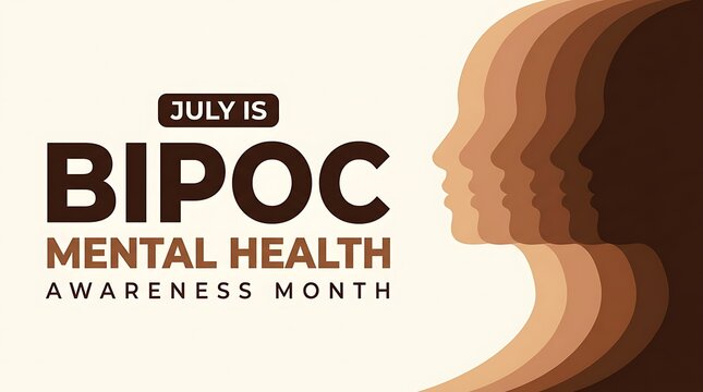 July is bipoc mental health awareness month text and graphic with diverse faces in profile representing unity and support.