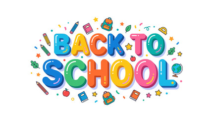 Fototapeta premium Back to School Colorful Text with School Supplies and Confetti