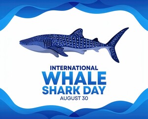 International Whale Shark Day poster on August 30 with a whale shark illustration and wavy blue background