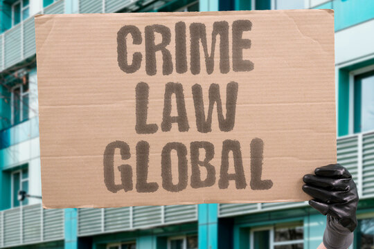 "Crime law global" Justice requires international cooperation. INTERNATIONAL. COOPERATION. JUSTICE. CRIME. GLOBAL.