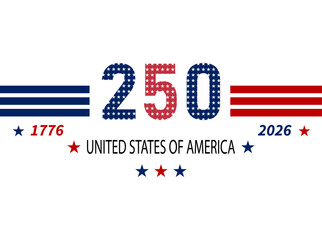 Obraz premium Celebrating 250 Years of the United States of America: 1776-2026 Bicentennial Anniversary Graphic with Stars and Stripes