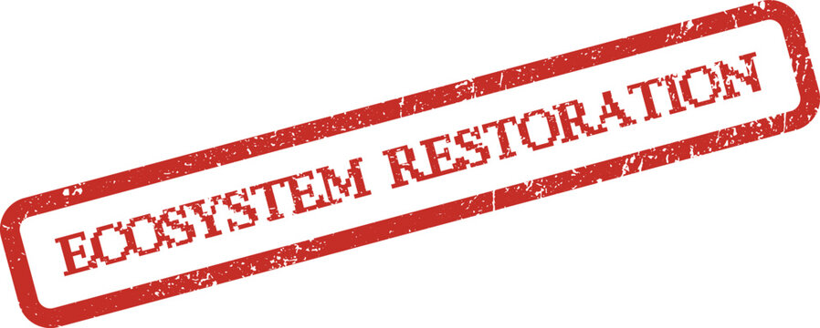 A bold red distressed rubber stamp impression clearly stating the imperative message ecosystem restoration