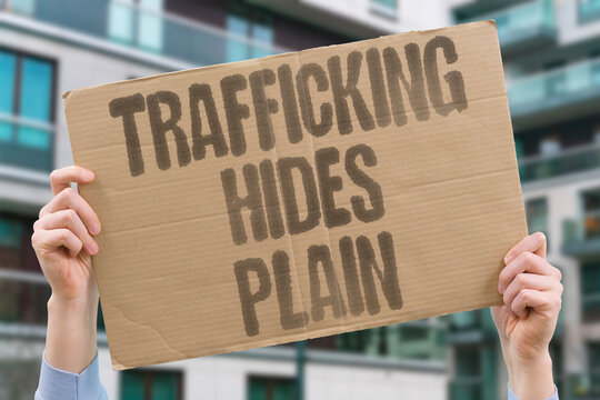 "Trafficking hides plain" Modern slavery often occurs in plain sight. OCCURS. SIGHT. SLAVERY. MODERN. HIDES.