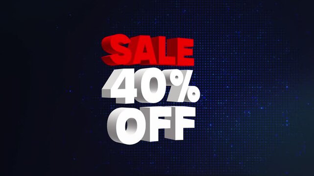 40 Percent Sale Typography Animation. 3D Text Sale 40% Off. 40 Percent Off Sale Advertisement Video. 40% Off Sale Promotion Animation. 40% Sale Video.