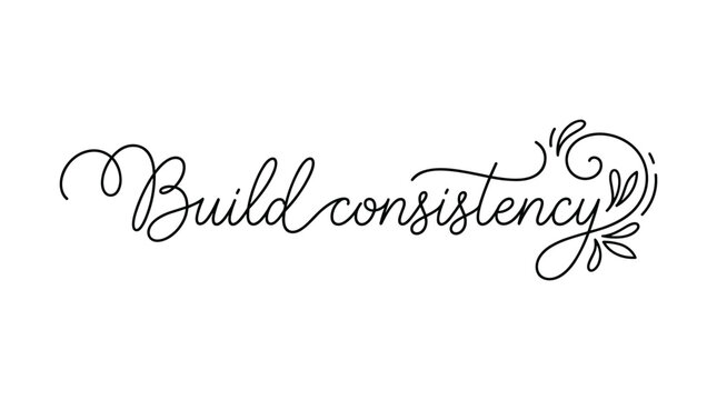 Decorative continuous line art featuring the phrase Build consistency with elegant floral flourishes and a minimalist calligraphic style.