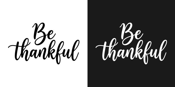Be thankful inspirational quotes in black and white
