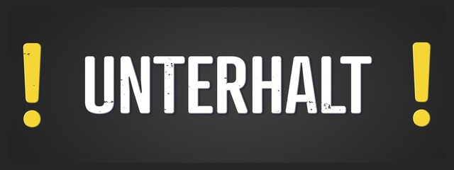 Unterhalt (Maintenance) - A blackboard illustration with white text. © lhphotos