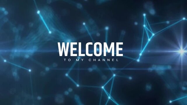 Welcome to My Channel Text Animation with Abstract High Tech Blue and Dark Motion Background Futuristic Digital Intro