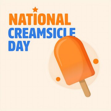 National creamsicle day festive graphic with orange popsicle treat creamsicle popsicle celebration national