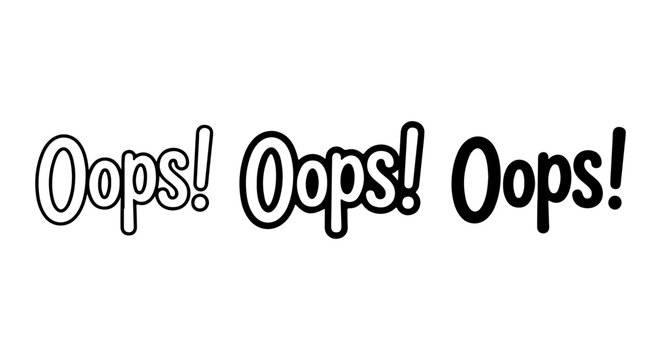 Oops! Typographic Vector Set, Three Styles of Oops Text, Error Message Graphics