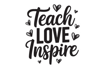 Fototapeta premium teach love inspire typography with hearts high quality