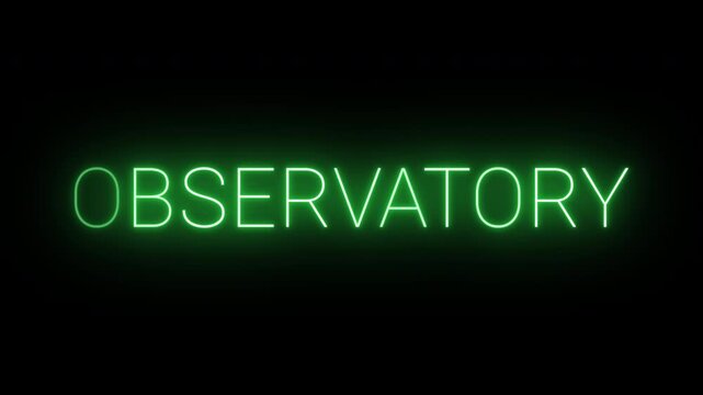 Flickering neon green glowing observatory sign animated black background.